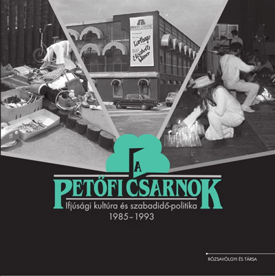 A Petőfi Csarnok - ifjúsági kultúra és szabadidő-politika (1985-1993)